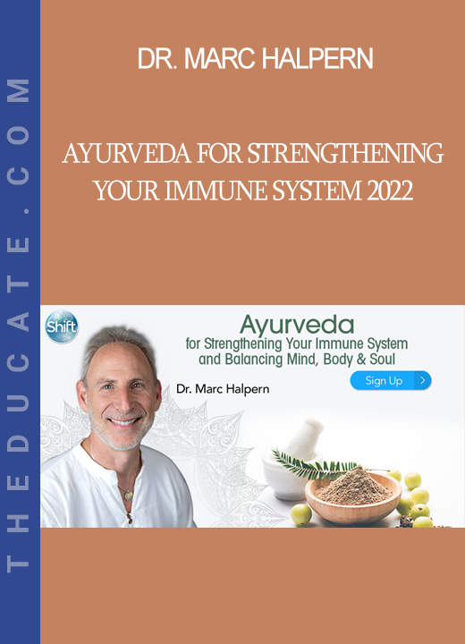 Dr. Marc Halpern - Ayurveda for Strengthening Your Immune System 2022