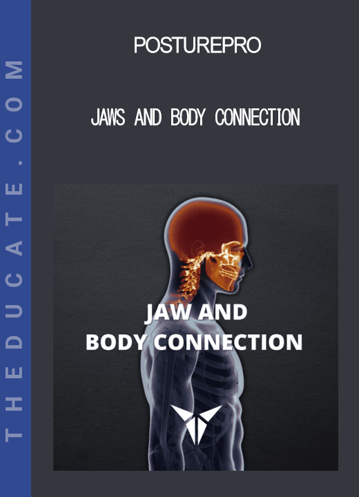 Posturepro - Jaws And Body Connection