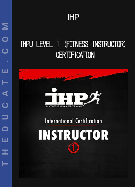 IHP - IHPU Level 1 (Fitness Instructor) Certification