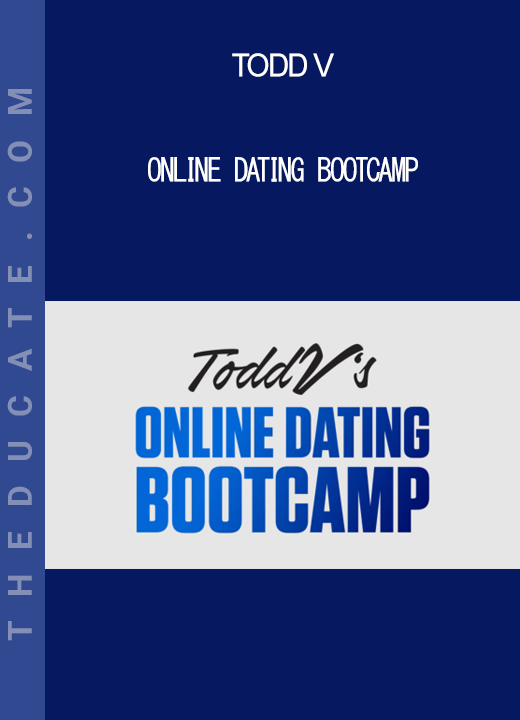 Todd V - Online Dating Bootcamp