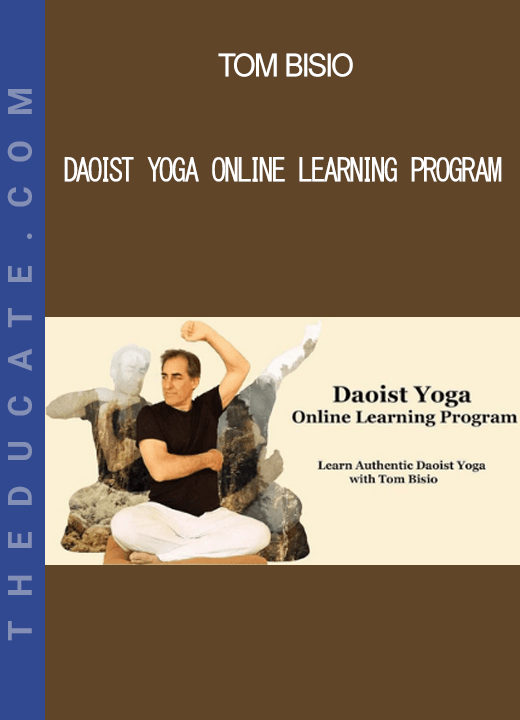 Tom Bisio - Daoist Yoga Online Learning Program