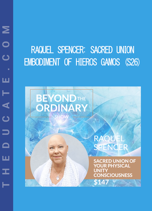 Raquel Spencer: Sacred Union - Embodiment of Hieros Gamos (S26)