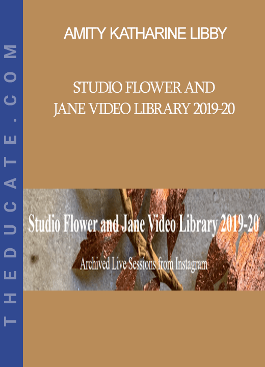 Amity Katharine Libby - Studio Flower and Jane Video Library 2019-20