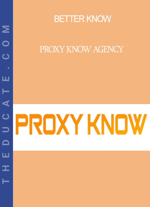 Better Know - Proxy Know Agency