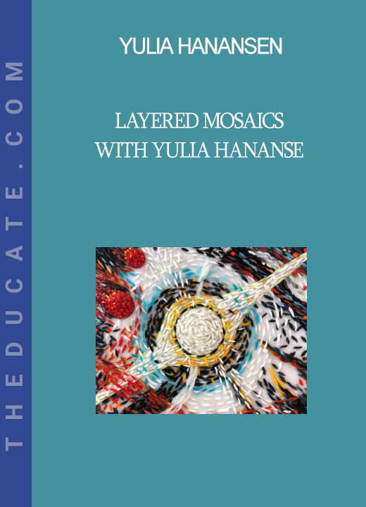 Yulia Hanansen - Layered Mosaics with Yulia Hananse