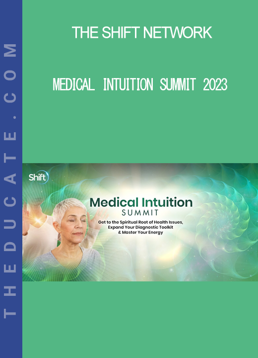 The Shift Network - Medical Intuition Summit 2023