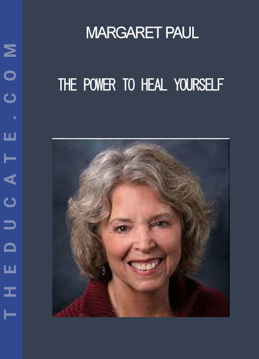 Margaret Paul - The Power to Heal Yourself