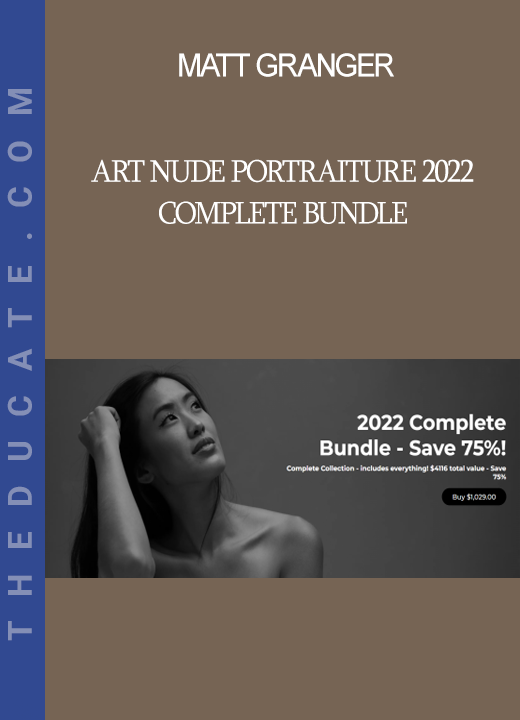 Matt Granger - Art Nude Portraiture 2022 Complete Bundle