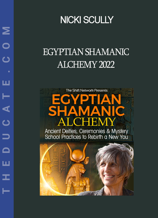 Nicki Scully - Egyptian Shamanic Alchemy 2022