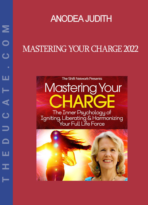 Anodea Judith - Mastering Your Charge 2022