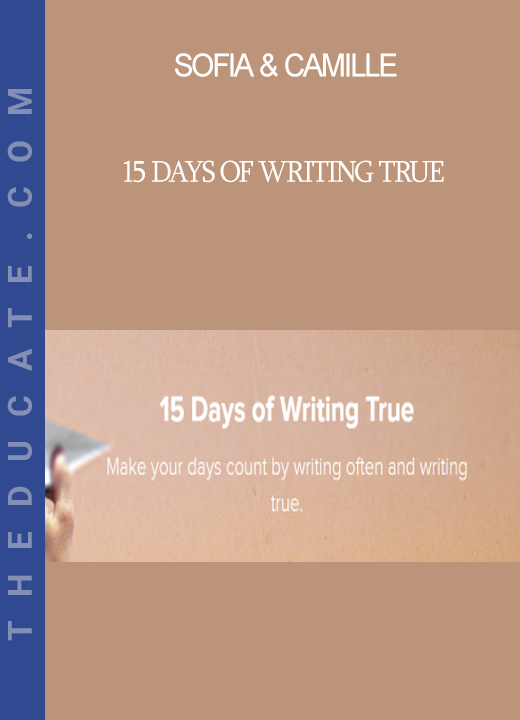 Sofia & Camille - 15 Days of Writing True