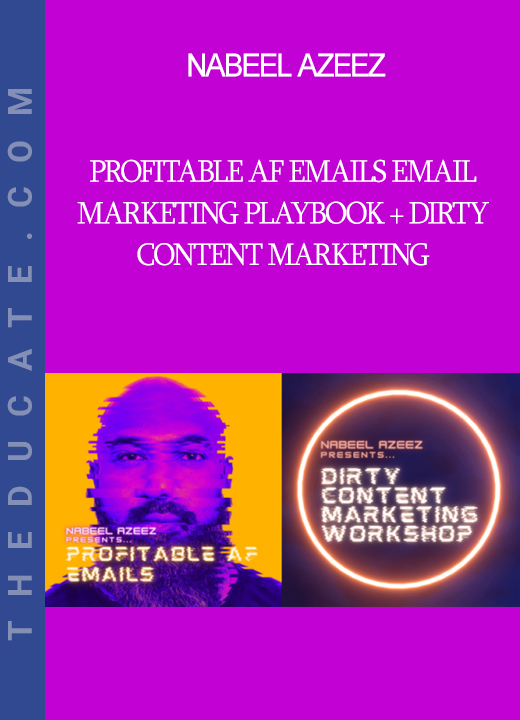 Nabeel Azeez - Profitable AF Emails email marketing playbook + Dirty Content Marketing