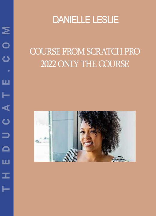 Danielle Leslie - Course From Scratch Pro 2022 Only the course