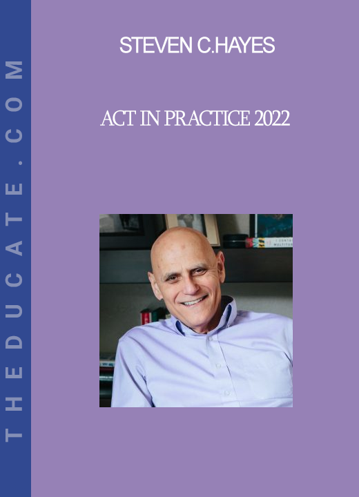 Steven C.Hayes - ACT in practice 2022