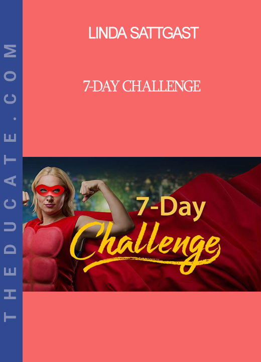 Linda Sattgast - 7-Day Challenge