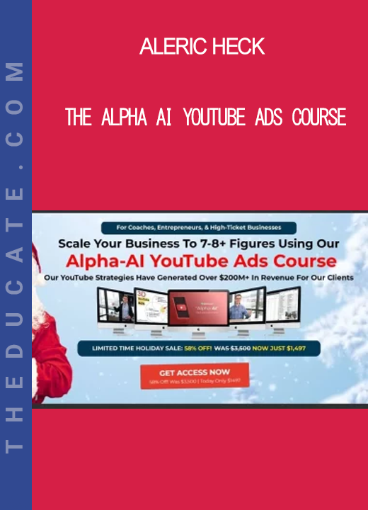 Aleric Heck - The Alpha AI YouTube Ads Course