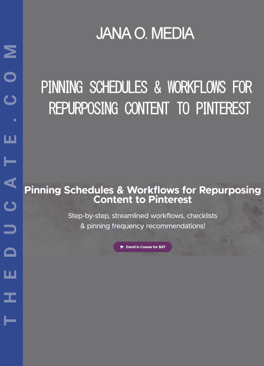 Jana O. Media - Pinning Schedules & Workflows for Repurposing Content to Pinterest