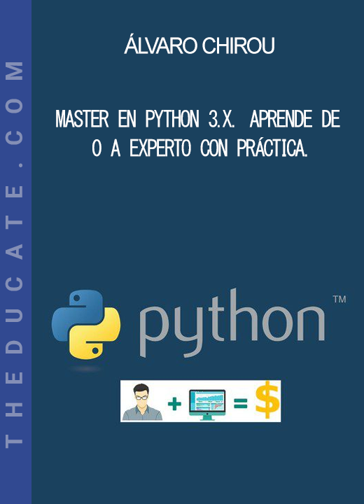 Álvaro Chirou - Master en Python 3.x. Aprende de 0 a EXPERTO con Práctica.