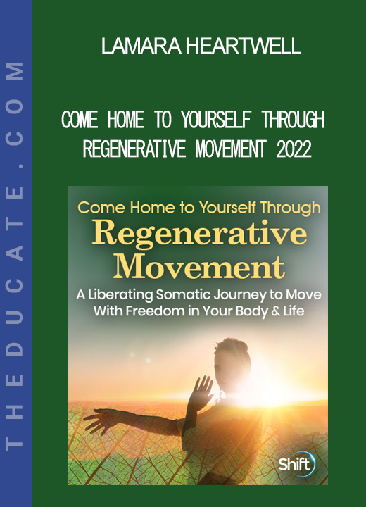 Lamara Heartwell - Come Home to Yourself Through Regenerative Movement 2022