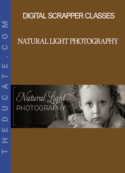 Digital Scrapper Classes - Natural Light Photography