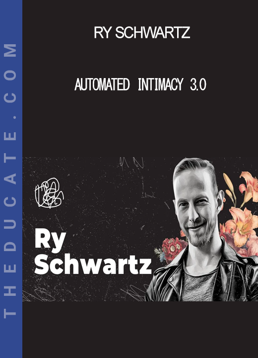 Ry Schwartz - Automated Intimacy 3.0