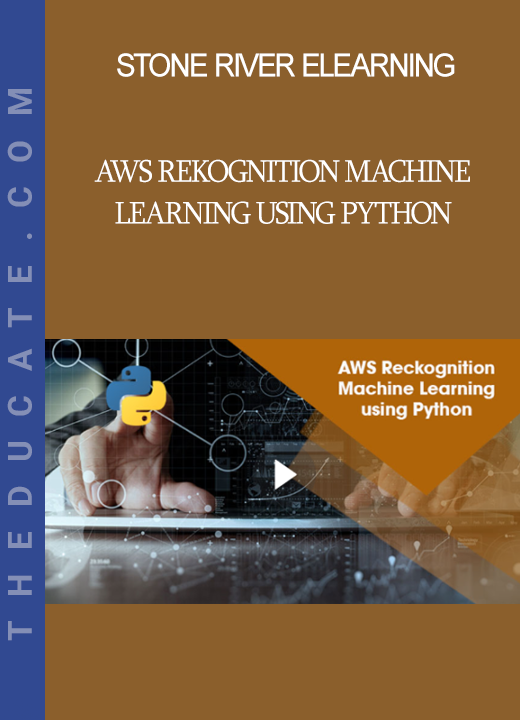 Stone River Elearning - AWS Rekognition Machine Learning using Python