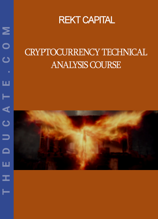 Rekt Capital - Cryptocurrency Technical Analysis Course