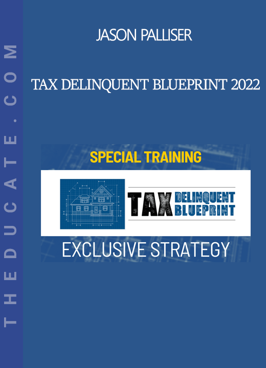 Jason Palliser - Tax Delinquent Blueprint 2022