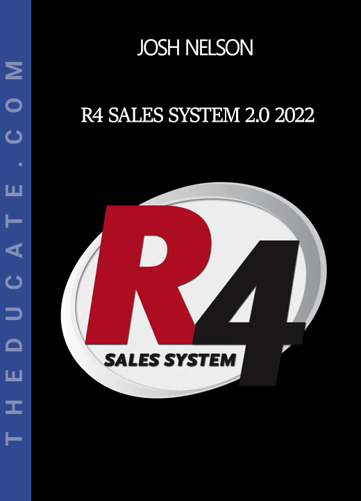 Josh Nelson - R4 Sales System 2.0 2022