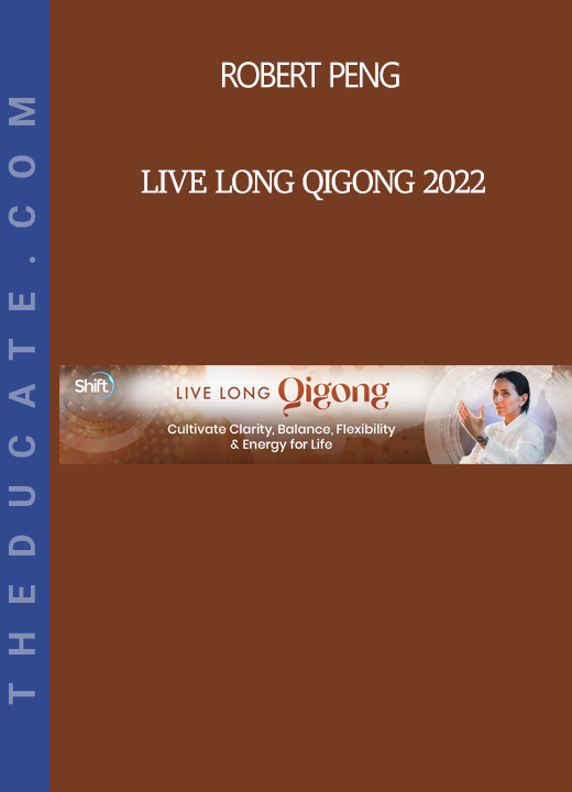 Robert Peng - Live Long Qigong 2022