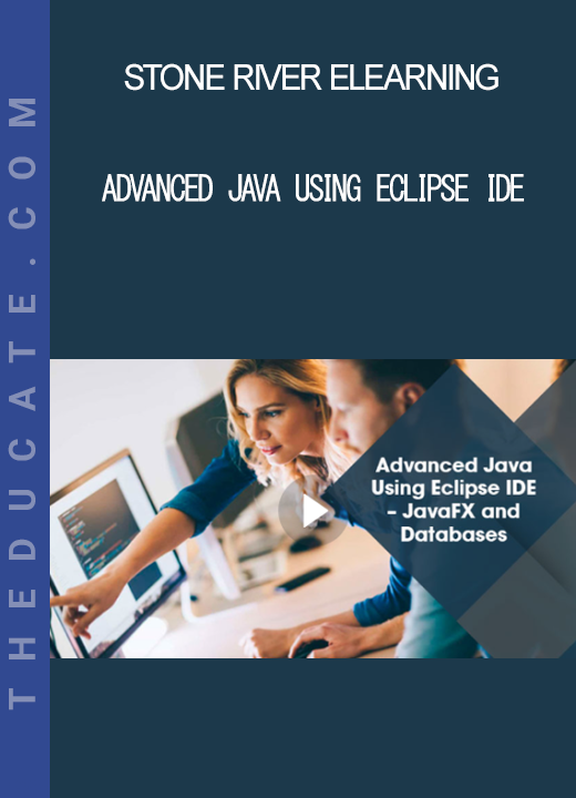 Stone River Elearning - Advanced Java Using Eclipse IDE