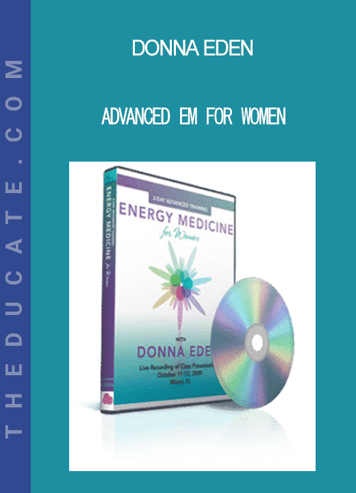 Donna Eden - Advanced EM for Women