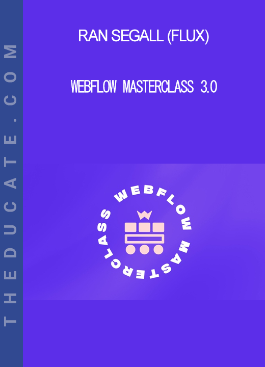 Ran Segall (Flux) - Webflow Masterclass 3.0