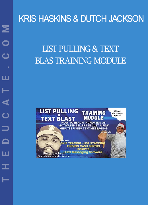 Kris Haskins & Dutch Jackson - List Pulling & Text Blas Training Module