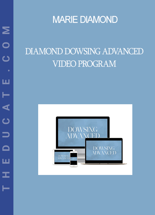 Marie Diamond - Diamond Dowsing Advanced Video Program