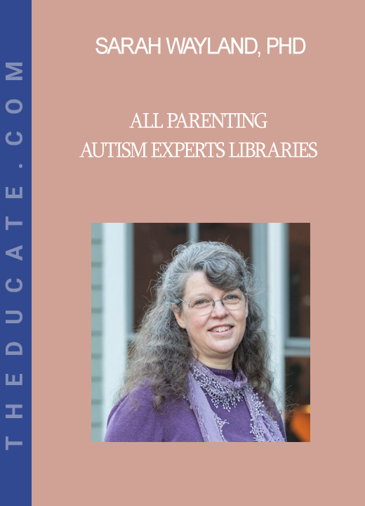 Sarah Wayland, PhD - All Parenting Autism Experts Libraries