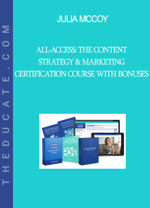 Julia McCoy - All-Access: The Content Strategy & Marketing Certification Course with Bonuses