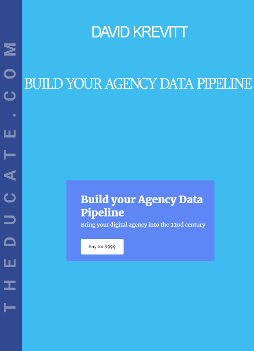 David Krevitt - Build Your Agency Data Pipeline