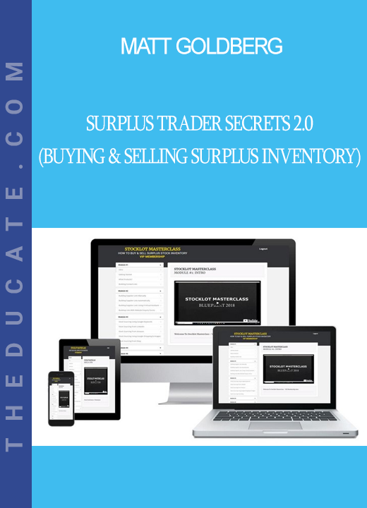 Matt Goldberg - Surplus Trader Secrets 2.0 (Buying & Selling Surplus Inventory)