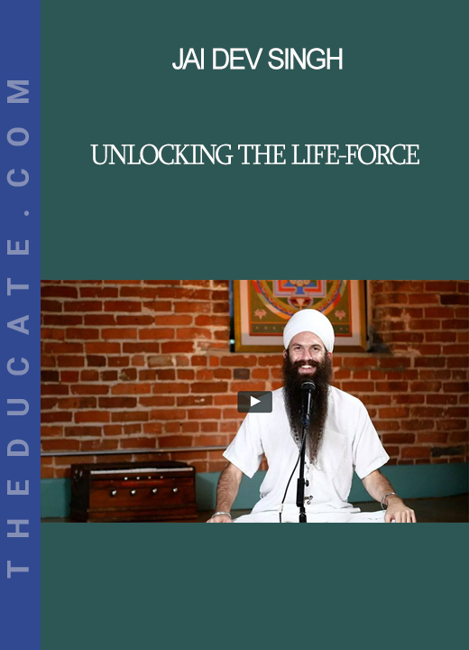 Jai Dev Singh - Unlocking the Life-Force