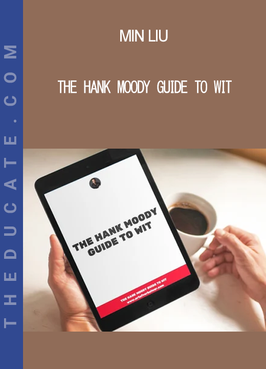 Min Liu - The Hank Moody Guide To Wit