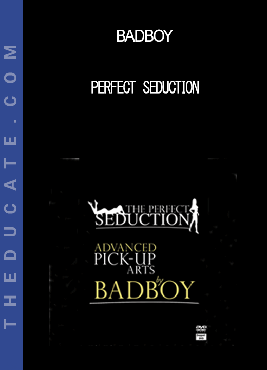 Badboy - Perfect Seduction