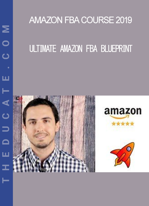 Amazon FBA Course 2019 - Ultimate Amazon FBA Blueprint