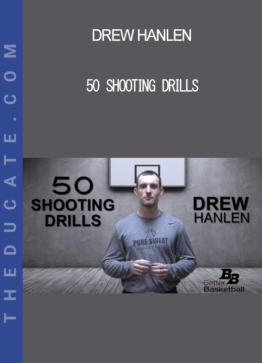 Drew Hanlen - 50 Shooting Drills