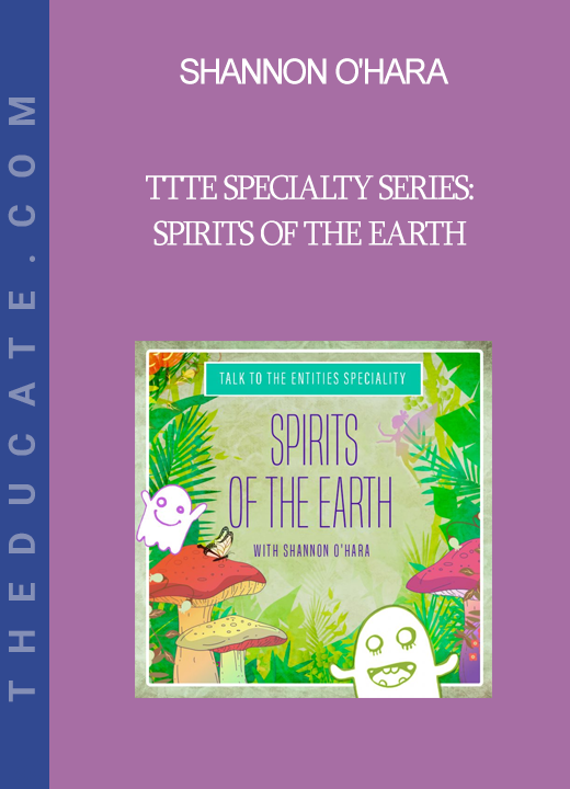 Shannon O'Hara - TTTE Specialty Series: Spirits of the Earth