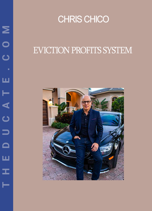 Chris Chico - Eviction Profits System