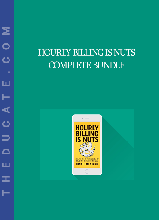 Hourly Billing Is Nuts - Complete Bundle