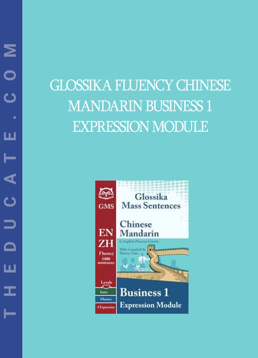 Glossika Fluency Chinese Mandarin Business 1 Expression Module