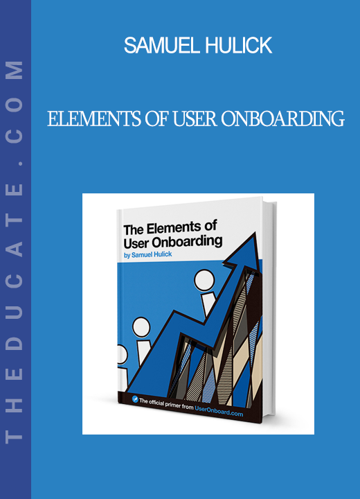 Samuel Hulick - Elements of User Onboarding