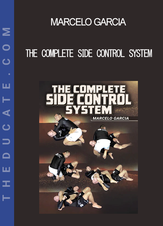 Marcelo Garcia - The Complete Side Control System